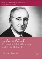 Peter J. Boettke - F. A. Hayek: Economics, Political Economy and Social Philosophy