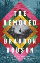 Brandon Hobson - The Removed