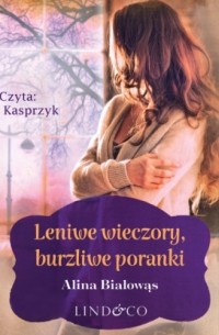 Leniwe wieczory, burzliwe poranki