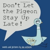 Мо Виллемс - Don't Let the Pigeon Stay Up Late!
