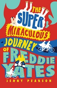 Дженни Пирсон - The Super Miraculous Journey of Freddie Yates