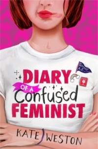Кейт Уэстон - Diary of a Confused Feminist