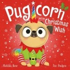 Матильда Роуз - Pugicorn and the Christmas Wish