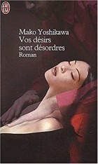 Mako Yoshikawa - Vos désirs sont désordres