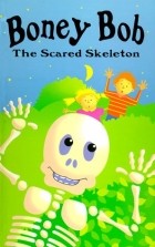 Keith Faulkner - Boney Bob: The Scared Skeleton