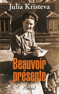 Julia Kristeva - Beauvoir présente