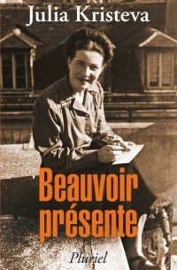 Julia Kristeva - Beauvoir présente