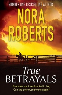 Нора Робертс - True Betrayals