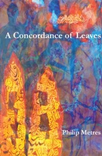 Филип Метрес - A Concordance of Leaves