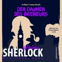 Arthur Conan Doyle - Die Originale: Der Daumen des Ingenieurs