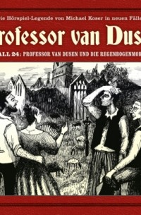 Marc Freund - Professor van Dusen, Die neuen F?lle, Fall 24: Professor van Dusen und die Regenbogenmorde