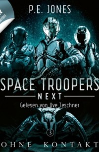 P. E. Jones - Ohne Kontakt - Space Troopers Next, Folge 3