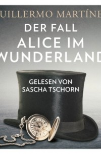 Der Fall Alice im Wunderland