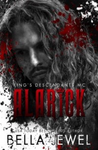 Белла Джуэл - Alarick - King's Descendants MC, Book 1