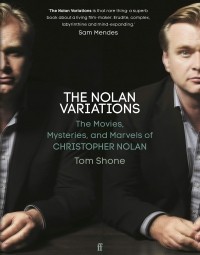 Том Шон - The Nolan Variations. The Movies, Mysteries, and Marvels of Christopher Nolan