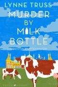 Линн Трасс - Murder by Milk Bottle