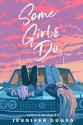 Jennifer Dugan - Some Girls Do