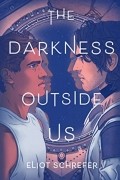 Элиот Шрефер - The Darkness Outside Us