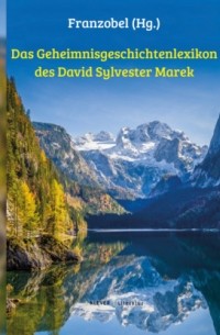 Францобель  - Das Geheimnisgeschichtenlexikon des David Sylvester Marek