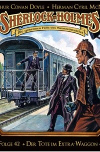 - Sherlock Holmes - Die geheimen Fälle des Meisterdetektivs, Folge 42: Der Tote im Extra-Waggon