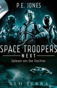P. E. Jones - Neu Terra - Space Troopers Next, Folge 1