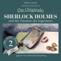 Arthur Conan Doyle - Sherlock Holmes und der Daumen des Ingenieurs - Die Originale: Die alten Fälle neu, Folge 2