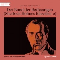 Arthur Conan Doyle - Der Bund der Rothaarigen - Sherlock Holmes Klassiker, Folge 2