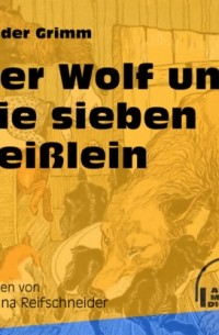 Brüder Grimm - Der Wolf und die sieben Geißlein