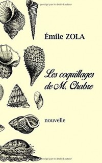 Émile Zola - Les coquillages de M. Chabre