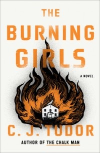 C.J. Tudor - The Burning Girls