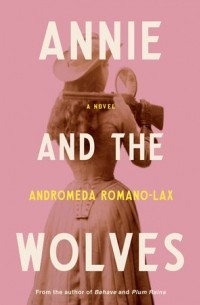 Andromeda Romano-Lax - Annie and the Wolves