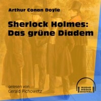 Arthur Conan Doyle - Sherlock Holmes: Das grüne Diadem