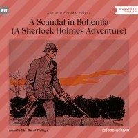 Arthur Conan Doyle - A Scandal in Bohemia (A Sherlock Holmes Adventure)