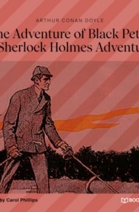 Arthur Conan Doyle - The Adventure of Black Peter (A Sherlock Holmes Adventure)