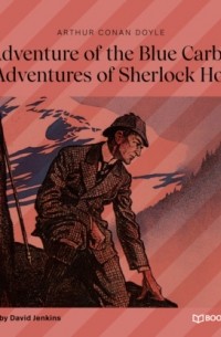 Arthur Conan Doyle - The Adventure of the Blue Carbuncle (The Adventures of Sherlock Holmes)