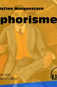 Кристиан Моргенштерн - Aphorismen
