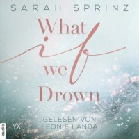 Сара Шпринц - What if we Drown