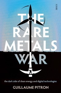 Гийом Питрон - The Rare Metals War