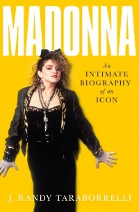 Madonna: An Intimate Biography of an Icon