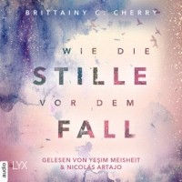 Бриттани Ш. Черри - Wie die Stille vor dem Fall. Erstes Buch - Chances-Reihe, Band 2. 1