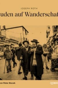 Joseph Roth - Juden auf Wanderschaft