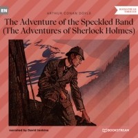 Arthur Conan Doyle - The Adventure of the Speckled Band (The Adventures of Sherlock Holmes)