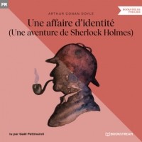 Arthur Conan Doyle - Une affaire d'identité (Une aventure de Sherlock Holmes)
