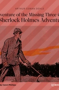 Arthur Conan Doyle - The Adventure of the Missing Three-Quarter (A Sherlock Holmes Adventure)