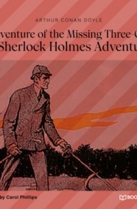 The Adventure of the Missing Three-Quarter (A Sherlock Holmes Adventure)