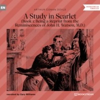Arthur Conan Doyle - A Study in Scarlet (Book 1: Being a Reprint from the Reminiscences of John H. Watson, M. D.)
