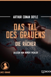 Arthur Conan Doyle - Das Tal des Grauens - Die Rächer