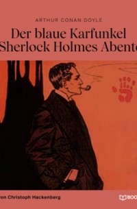 Arthur Conan Doyle - Der blaue Karfunkel (Ein Sherlock Holmes Abenteuer)
