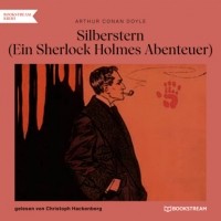 Arthur Conan Doyle - Silberstern (Ein Sherlock Holmes Abenteuer)