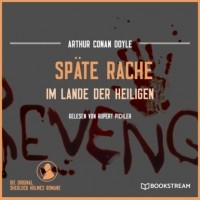 Arthur Conan Doyle - Späte Rache - Im Lande der Heiligen